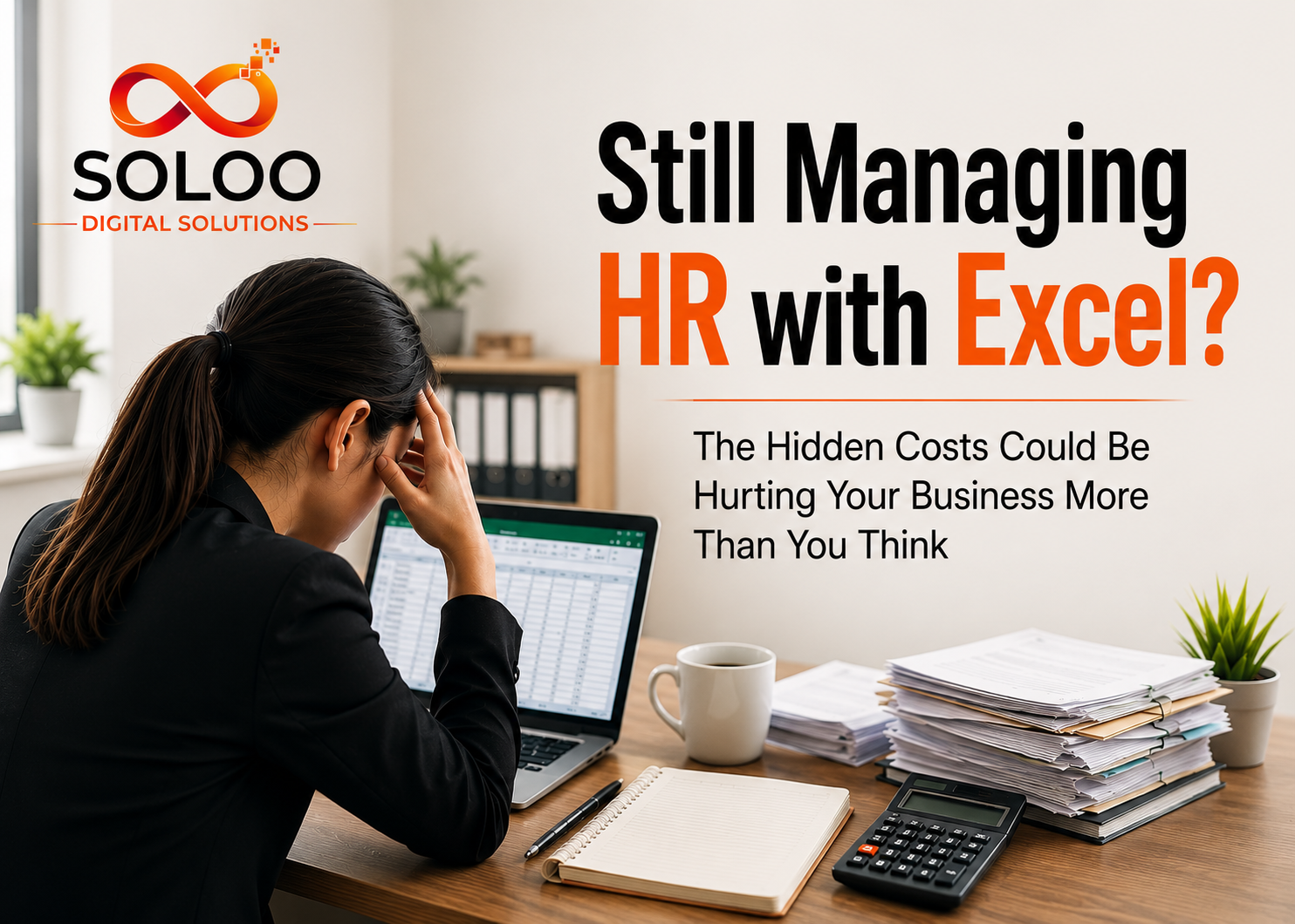 Still Managing HR with Excel? The Hidden Costs Could Be Hurting Your Business More Than You Think